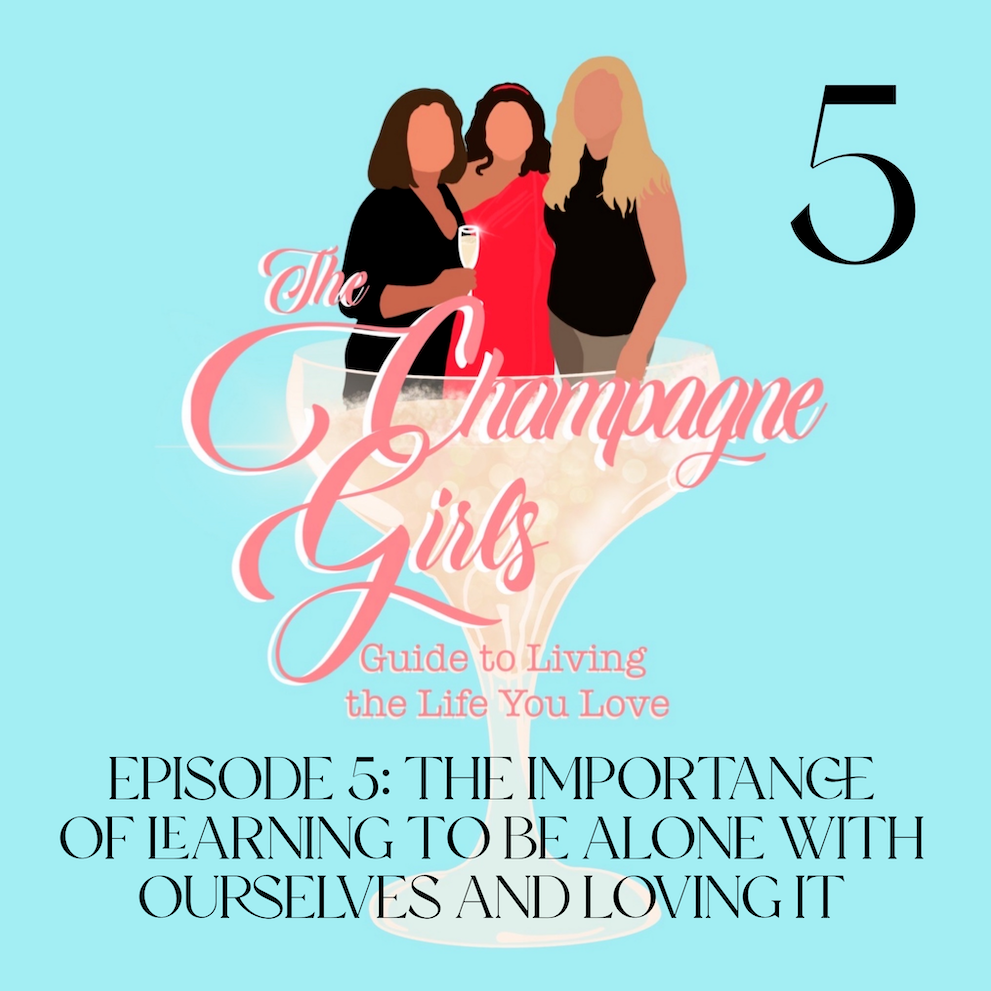 Episode 5: The Importance of Learning to be Alone With Ourselves and Loving It