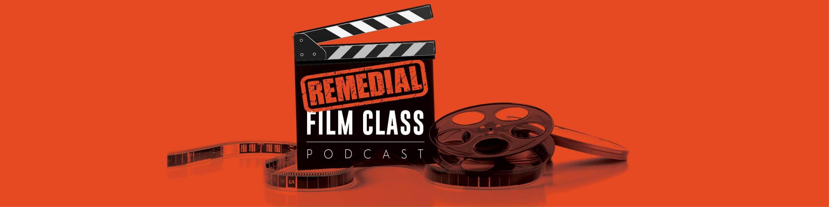 The Remedial Film Class Podcast