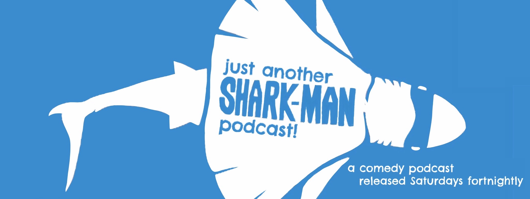 Just Another Shark-Man Podcast!