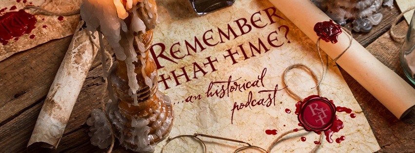 Remember That Time: An Historical Podcast