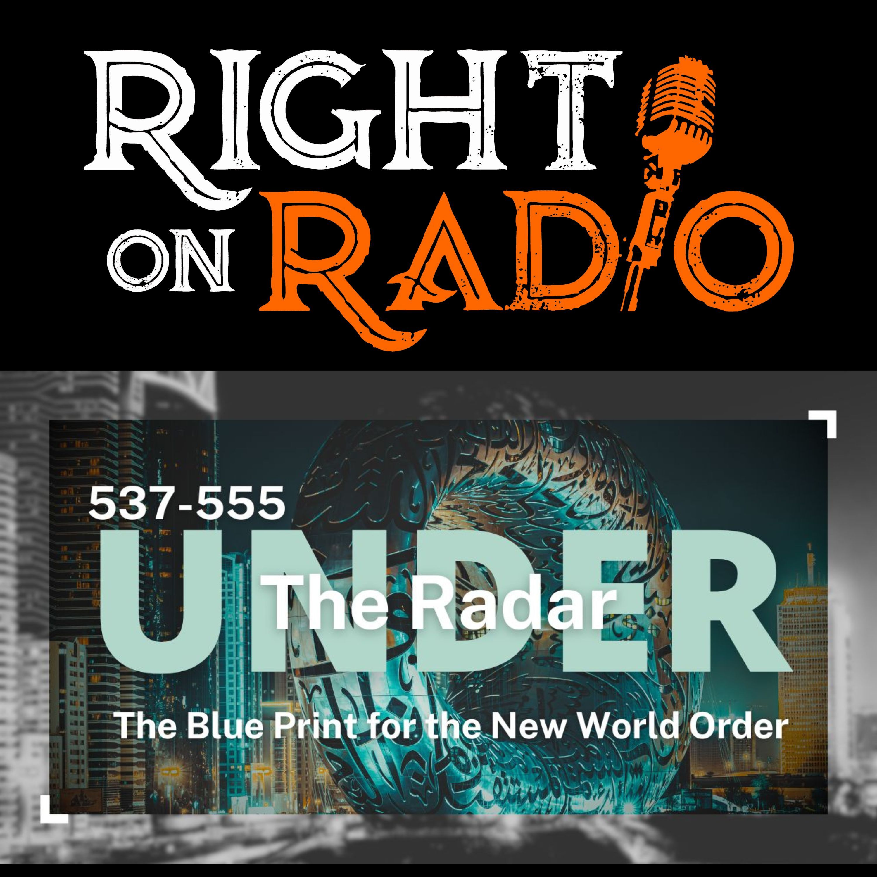 EP.545 Under the Radar. The Blueprint for the New World Order