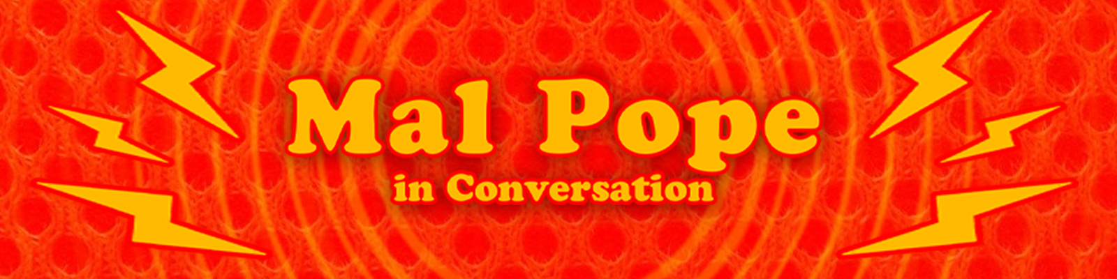 Mal Pope in Conversation