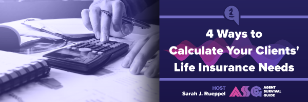 ASG_Blog_Articles_Header_4_Ways_to_Calculate_Your_Clients_Life_Insurance_Needs_561.png