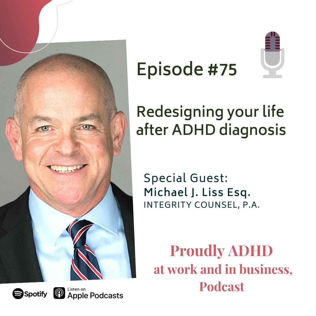 #75 Redesigning your life after ADHD diagnosis | Guest Michael Liss