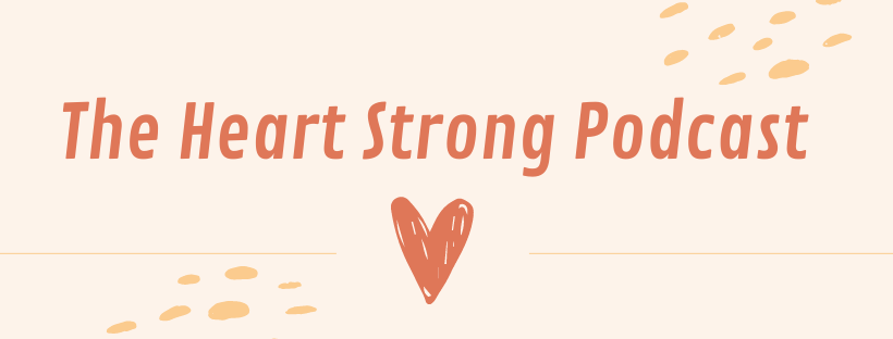 The Heart Strong Podcast