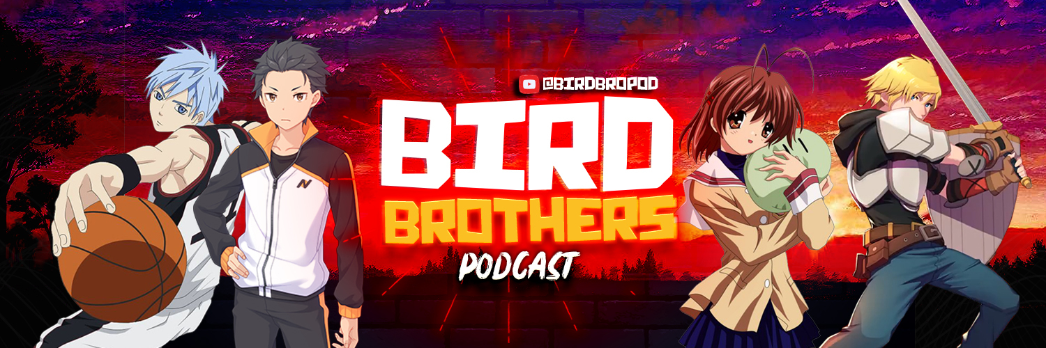 Bird Brothers Anime Podcast
