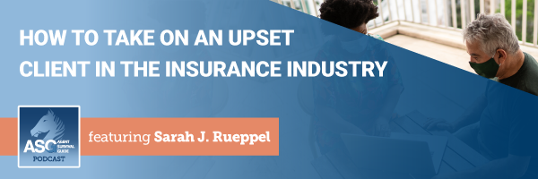 ASG_Podcast_Episode_Header_how_to_take_on_an_upset_client_in_the_insurance_industry_493.png