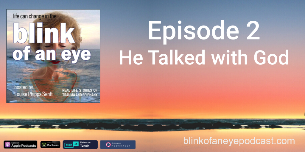 Blink of an Eye Ep 2: He Talked with God