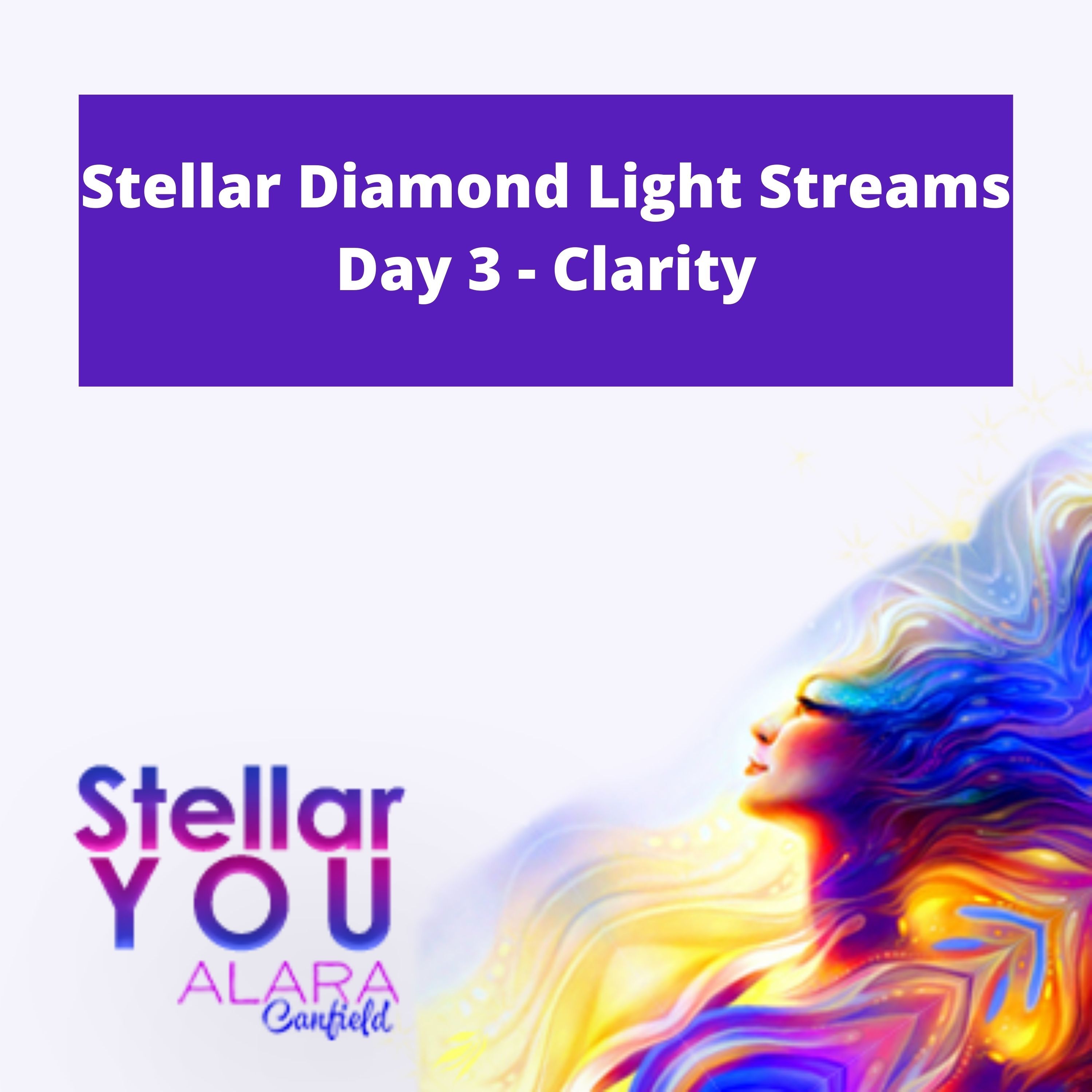 Stellar Diamond Light Streams Day 3 - Clarity