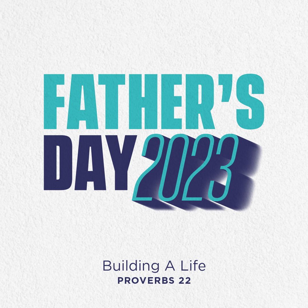 2023.06.18 Father’s Day at Valley: Proverbs - Building A Life featuring guest speaker, Mike Shields