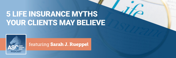 ASG_Podcast_Episode_Header_5_Life_Insurance_Myths_Your_Clients_May_Believe_362.jpg