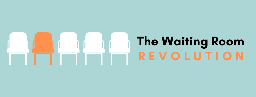 The Waiting Room Revolution