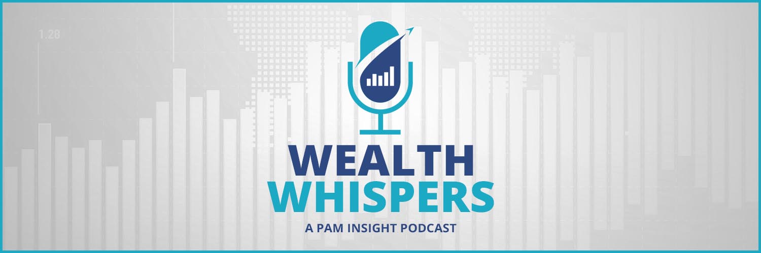 Wealth Whispers - A PAM Insight Podcast