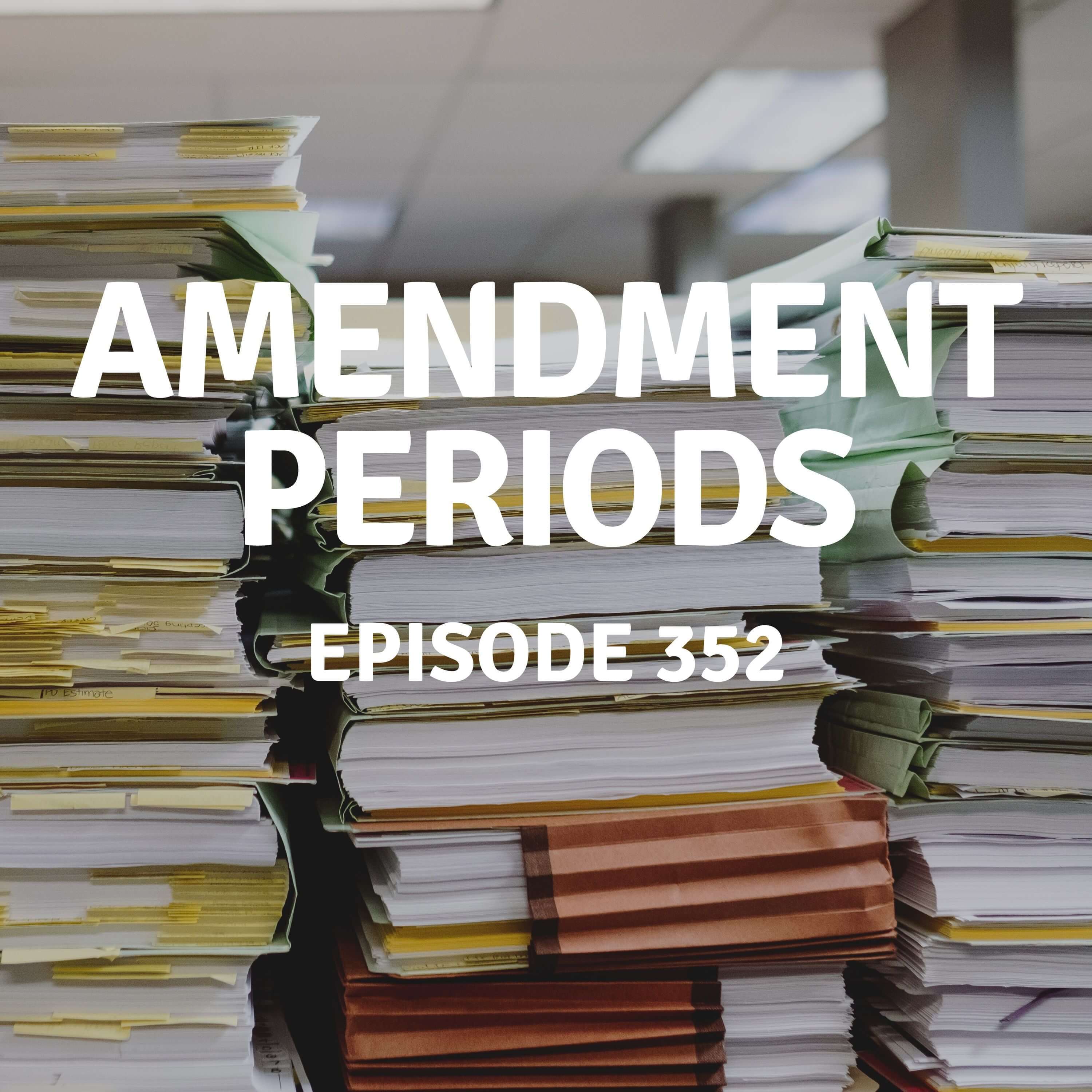 352 | Amendment Periods