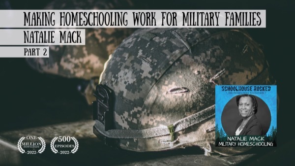 Making Homeschooling Work for Military Families - Natalie Mack on the Schoolhouse Rocked Podcast