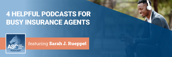 ASG_Podcast_Episode_Header_4_Helpful_Podcasts_for_Busy_Insurance_Agents_402.jpg