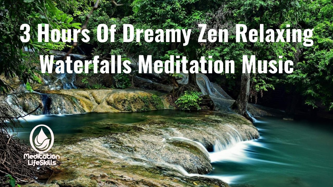 3 Hours Of Dreamy Zen Relaxing Waterfalls Meditation Music