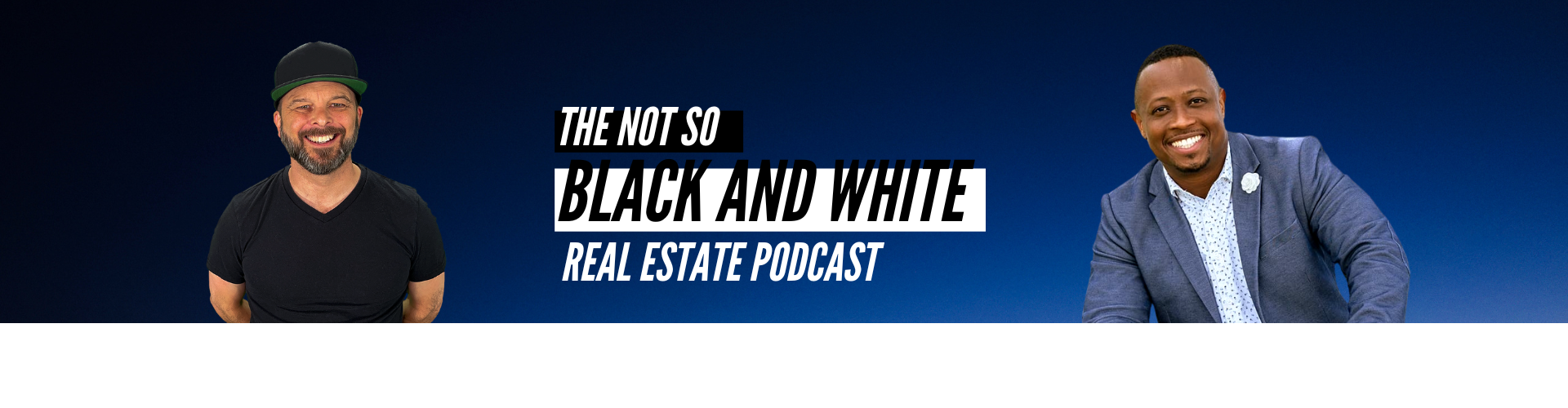 The Not So Black and White Real Estate Podcast
