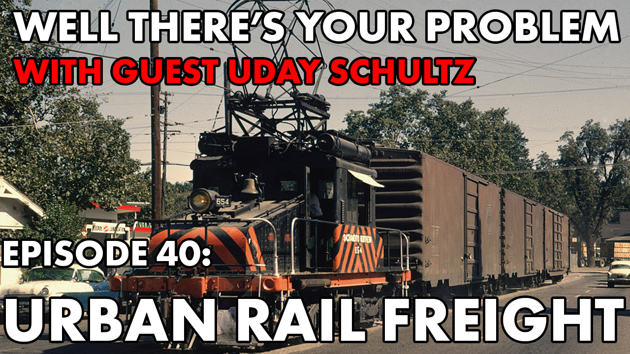 Episode 40: Urban Freight Rail & Industrial Sprawl