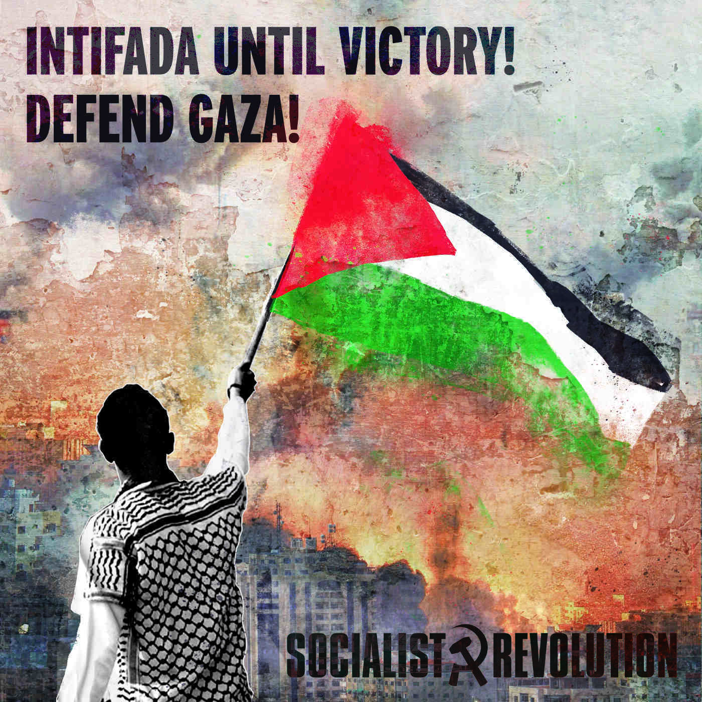 Israel-Palestine: Defend Gaza! Intifada Until Victory!