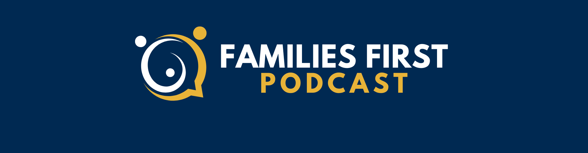 The Families First Podcast