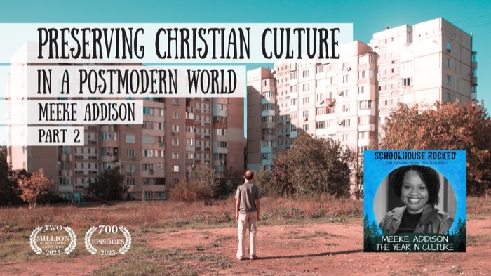 Preserving Christian Culture in a Postmodern World with Meeke Addison