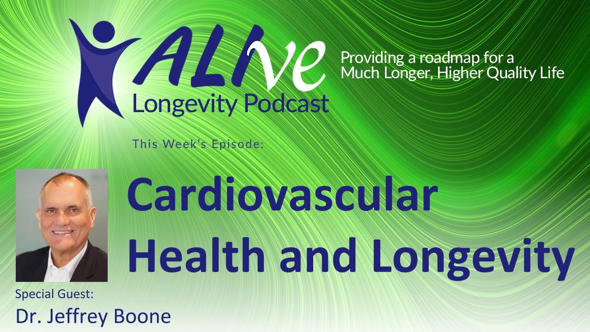 Cardiovascular Health and Longevity with Dr. Jeffrey Boone