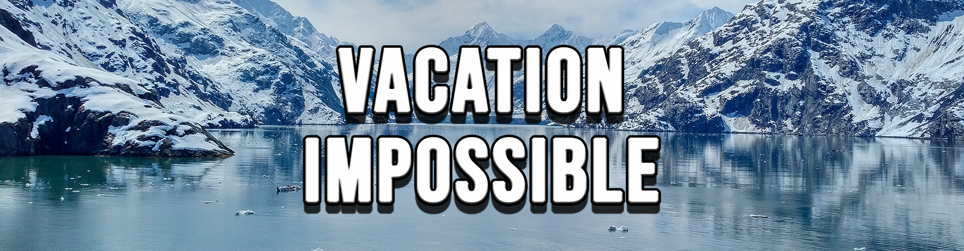 Vacation Impossible