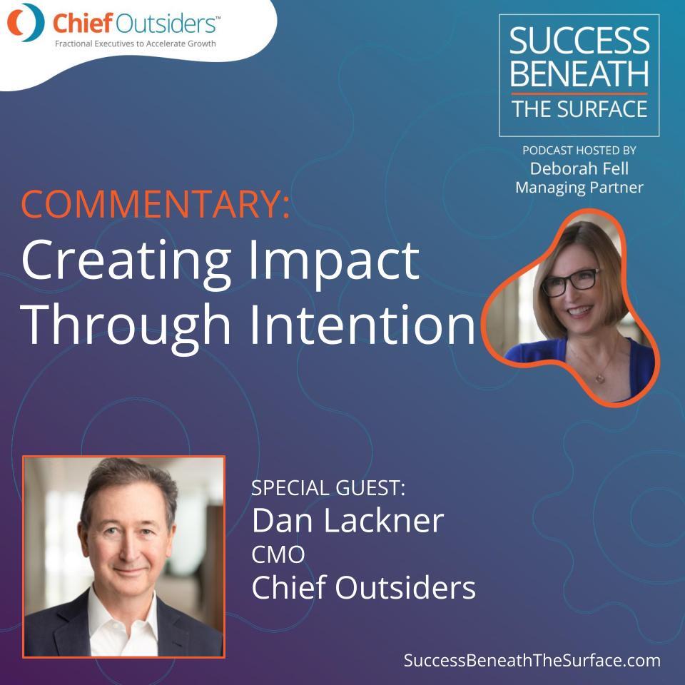 EP31: Creating Impact Through Intention - Dan Lackner Commentary
