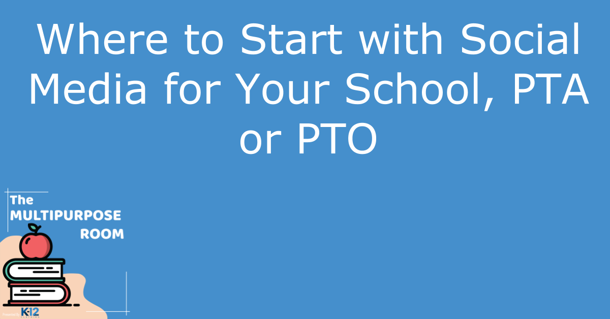 Where to start with social media for your school, PTA or PTO
