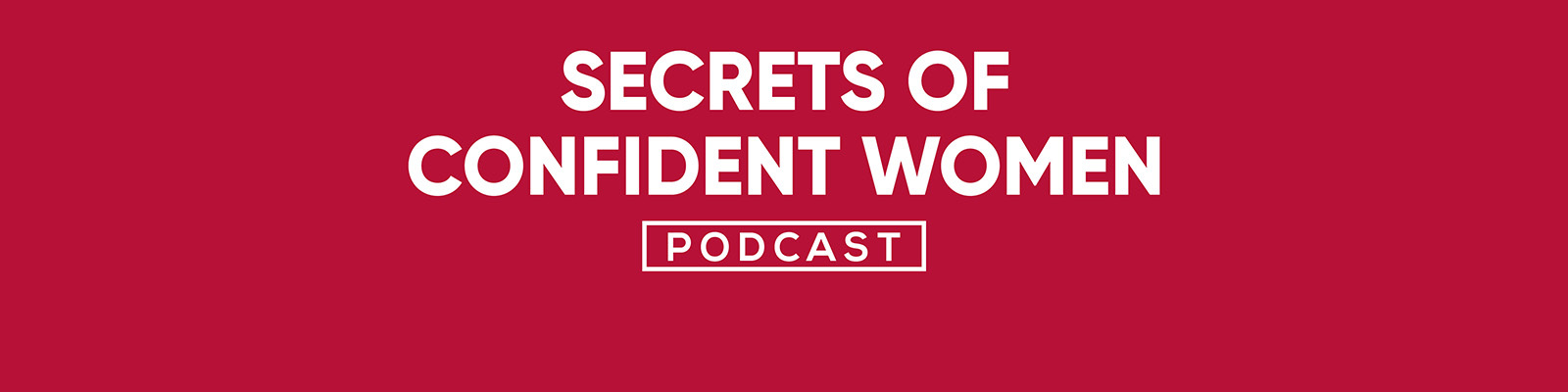 Secrets of Confident Women Podcast