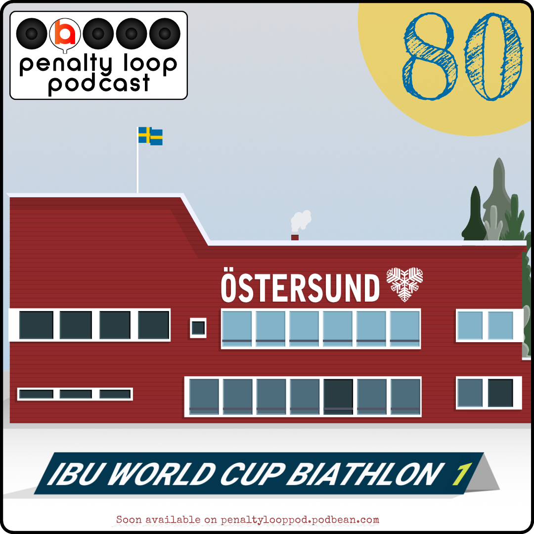 Penalty Loop Podcast Episode 80 - Oestersund Recap Pt 1