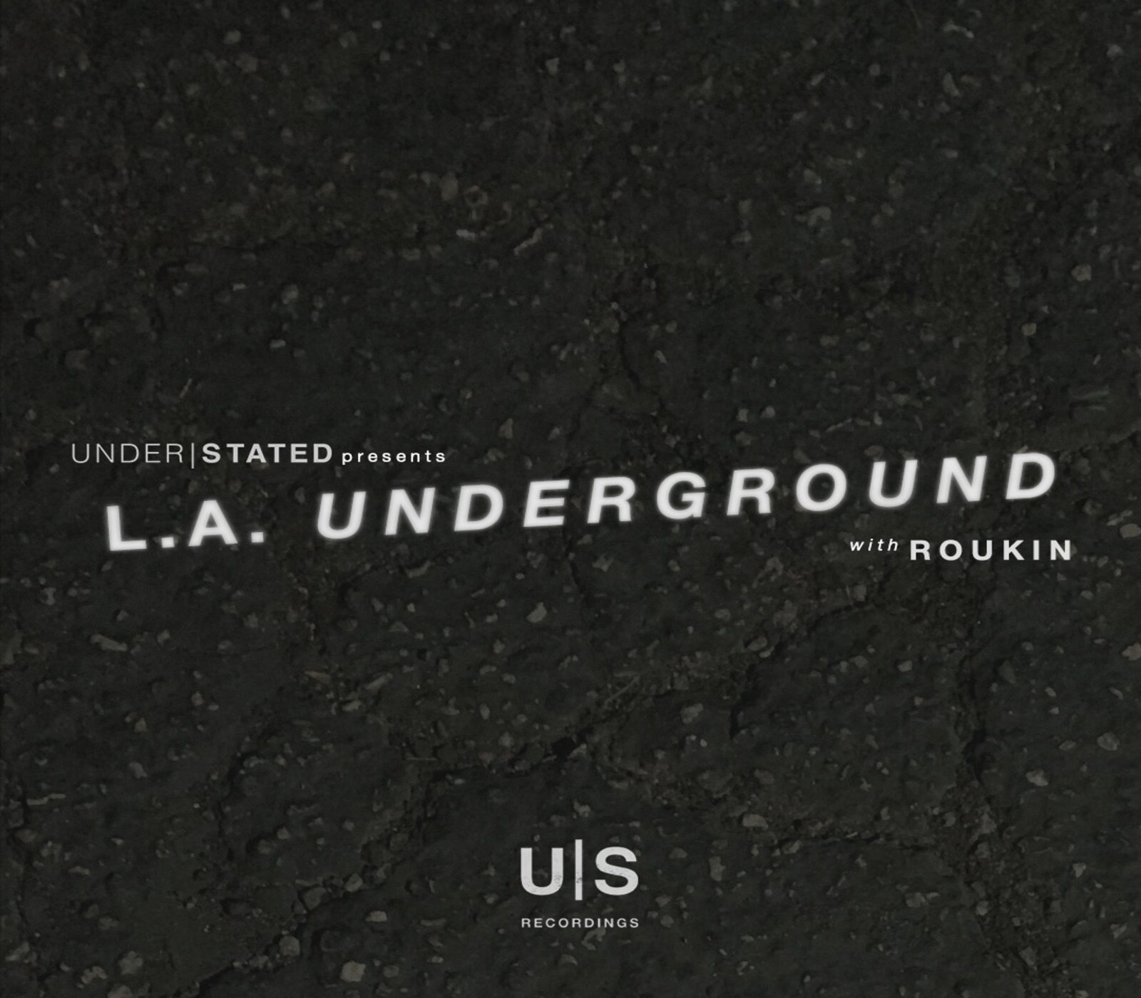 Understated presents L.A. Underground with Roukin