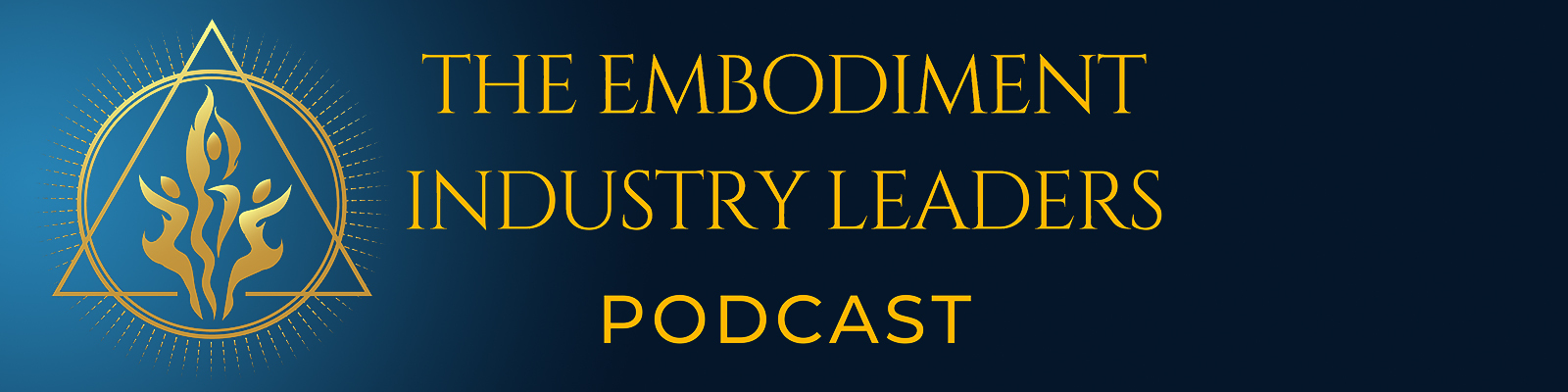 The Embodiment Industry Leaders Podcast