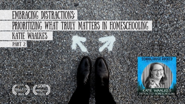 Embracing Distractions: Prioritizing What Truly Matters in Homeschooling