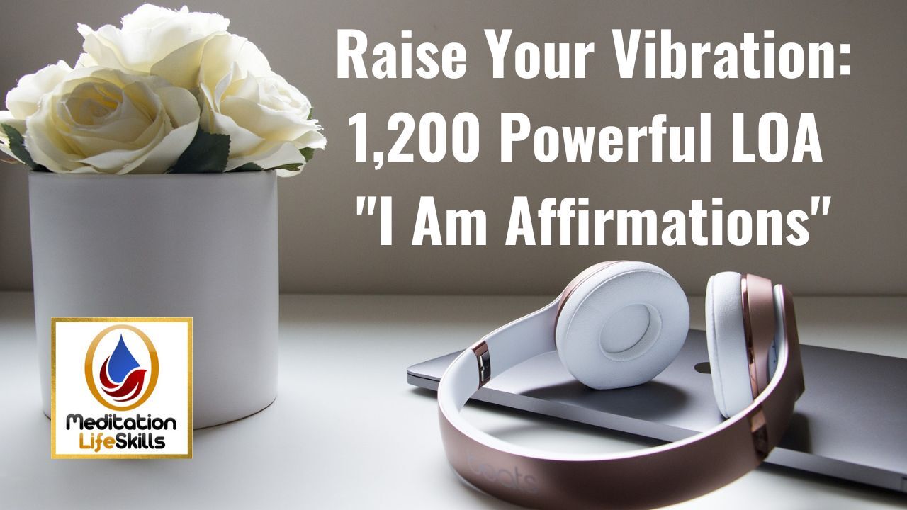 Raise_Your_Vibration_1_200_Powerful_LOA_I_Am_...
