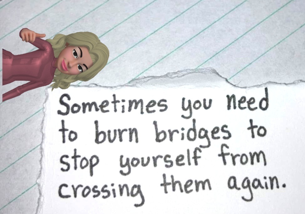 You_NEED_TO_BURN_That_Bridge_s_aibwd.jpg