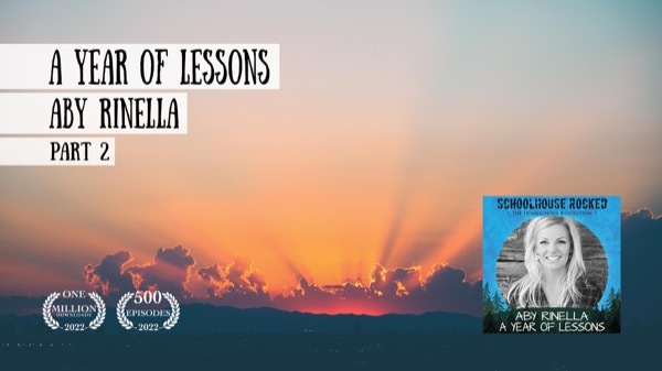 2023 A Year of Lessons - Aby Rinella on the Schoolhouse Rocked Podcast