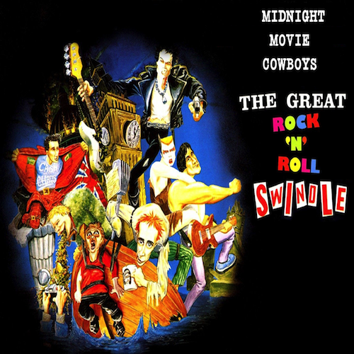The Great Rock 'N' Roll Swindle [1980] | Midnight Movie Cowboys