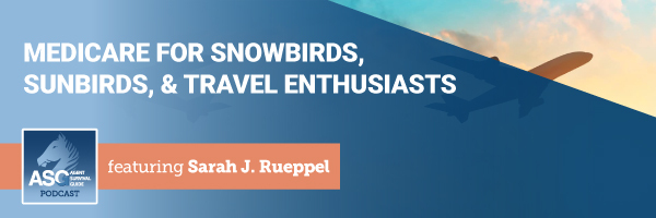 ASG_Podcast_Episode_Header_Medicare_for_Snowbirds_Sunbirds_and_Travel_Enthusiasts_383.jpg