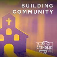 This-Catholic-Life-Podcast_EP87_Building-Comm...