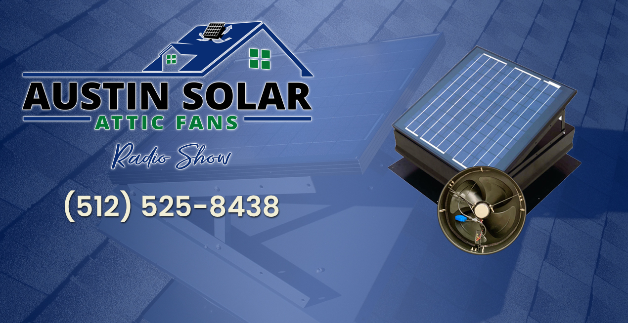 Austin Solar Attic Fans and Insulation Podcast header image 1