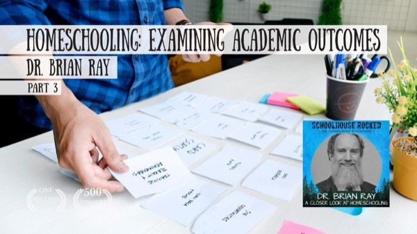 Beyond Academics: Examining the Positive Life Outcomes of Homeschoolers with Brian Ray, Part 3