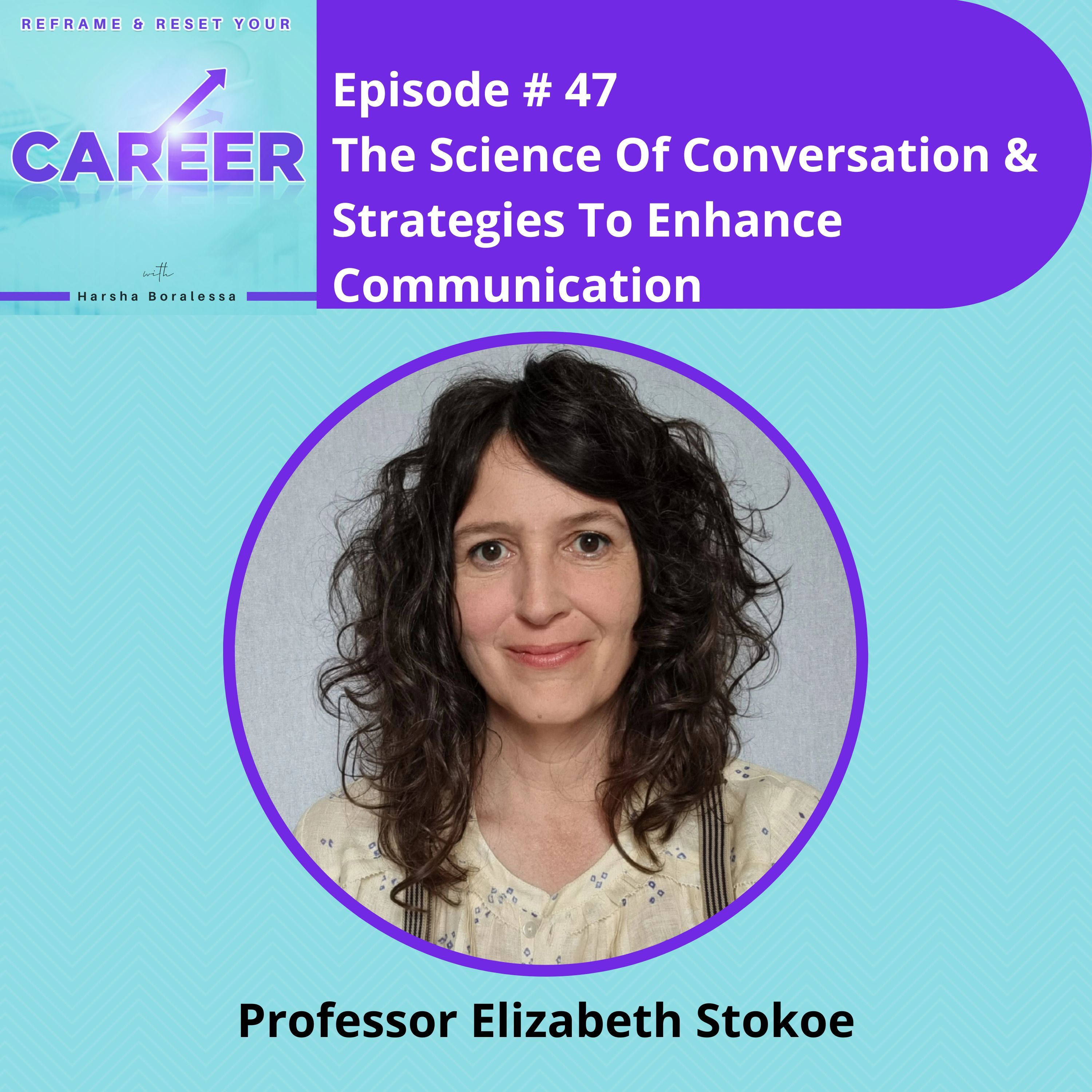 Episode 47. The Science Of Conversation & Strategies To Enhance Communication