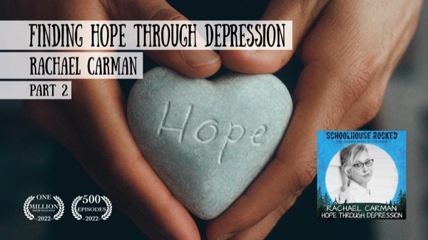 Finding Hope in Depression - Rachael Carman on the Schoolhouse Rocked Podcast