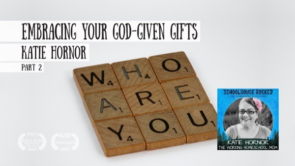 Work as Worship: Embracing the Unique Gifts God Has Given You - Katie Hornor, Part 2