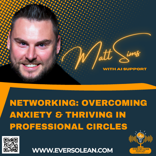 Networking: Overcoming Anxiety And Thriving In Professional Circles