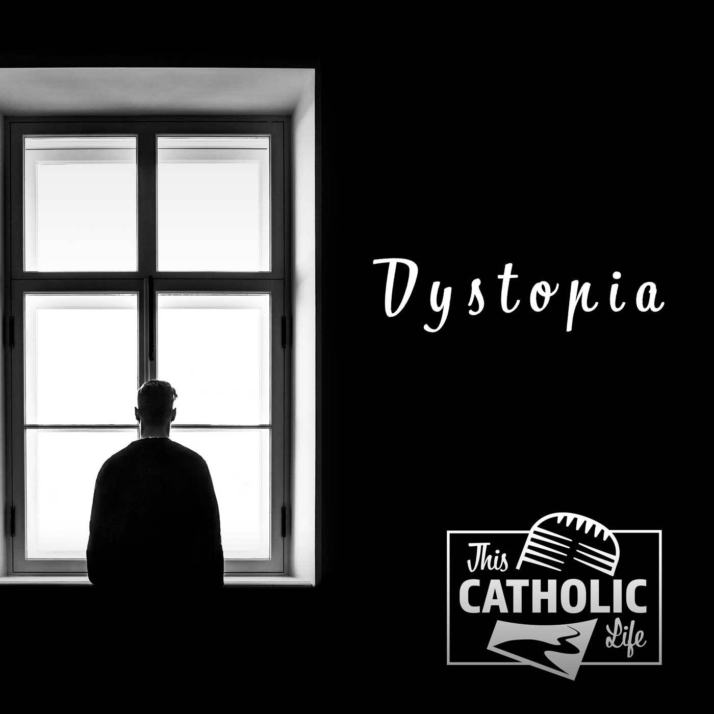 This-Catholic-Life-Podcast_EP62_Dystopia_1400x1400.jpg