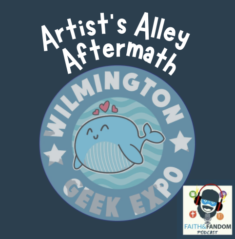 Artist’s Alley Aftermath: Wilmington Geek Expo 2022