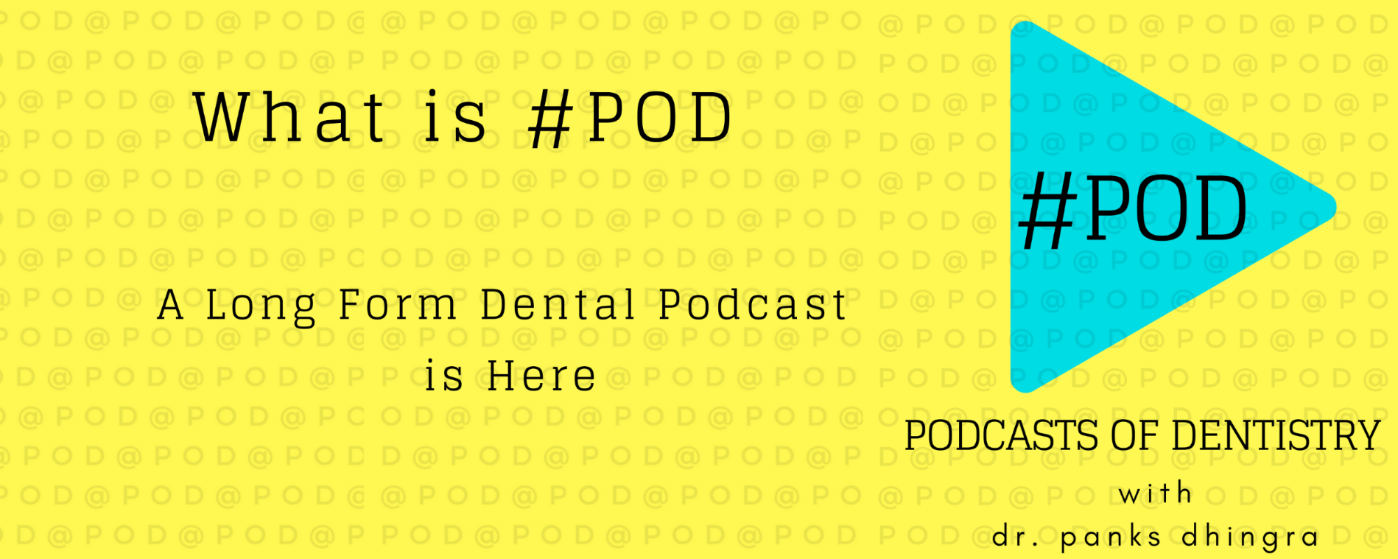 #POD: PODcasts of Dentistry